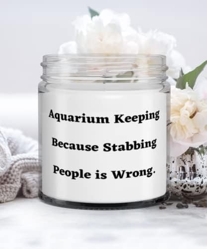 Съдържа аквариум, Тъй като С Хора - това е Грешно. Свещ, Депозирани В Аквариума, Мотивационни Подаръци За Съдържание В Аквариума