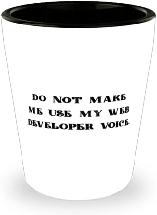 Нов уеб разработчик, да Не се Правят на Мен да се Използва Моят Глас уеб разработчик, Чаша За уеб разработчик От колеги